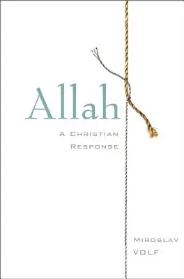 Allah : Une réponse chrétienne - Allah: A Christian Response