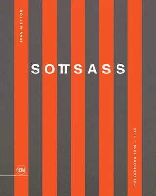 Sottsass : Poltronova 1958-1974 - Sottsass: Poltronova 1958-1974