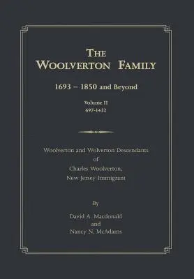 La famille Woolverton : 1693 - 1850 et au-delà, Volume II - The Woolverton Family: 1693 - 1850 and Beyond, Volume II