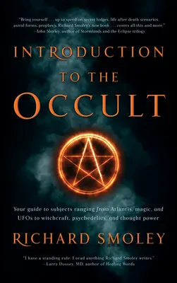 Introduction à l'occultisme : votre guide sur des sujets allant de l'Atlantide, la magie et les OVNI à la sorcellerie, les psychédéliques et le pouvoir de la pensée. - Introduction to the Occult: Your Guide to Subjects Ranging from Atlantis, Magic, and UFOs to Witchcraft, Psychedelics, and Thought Power