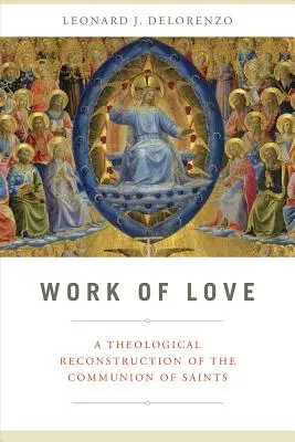 L'œuvre d'amour : Une reconstruction théologique de la Communion des Saints - Work of Love: A Theological Reconstruction of the Communion of Saints