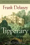 Tipperary : Un roman de l'Irlande - Tipperary: A Novel of Ireland