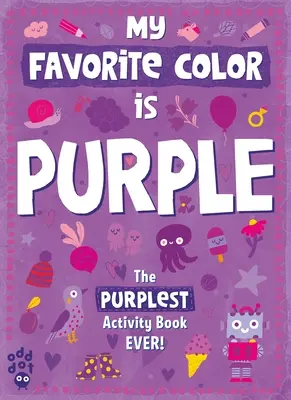 Mon livre d'activités sur les couleurs préférées : Mauve - My Favorite Color Activity Book: Purple