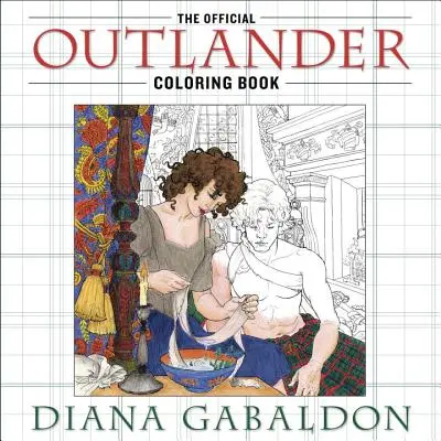 Le livre de coloriage officiel d'Outlander : Un livre de coloriage pour adultes - The Official Outlander Coloring Book: An Adult Coloring Book