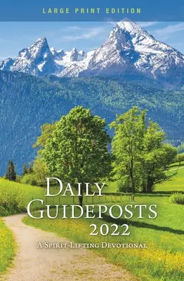 Daily Guideposts 2022 Large Print : Un dévotionnel qui élève l'esprit - Daily Guideposts 2022 Large Print: A Spirit-Lifting Devotional