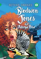 Cyfres Amdani : Blodwen Jones a'r Aderyn Prin - Cyfres Amdani: Blodwen Jones a'r Aderyn Prin