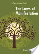 Les lois de la manifestation : Un classique de la conscience - The Laws of Manifestation: A Consciousness Classic