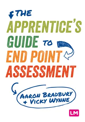 Le guide de l'apprenti pour l'évaluation des points finaux - The Apprentice's Guide to End Point Assessment