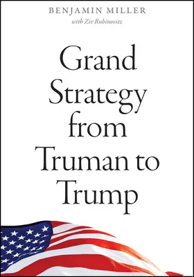 La grande stratégie de Truman à Trump - Grand Strategy from Truman to Trump