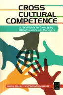 Compétence interculturelle : Un guide de terrain pour le développement de leaders et de managers globaux - Cross Cultural Competence: A Field Guide for Developing Global Leaders and Managers