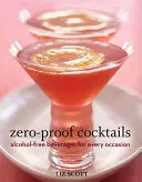 Cocktails sans alcool : Des boissons sans alcool pour toutes les occasions - Zero-Proof Cocktails: Alcohol-Free Beverages for Every Occasion