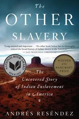 L'autre esclavage : L'histoire inédite de l'esclavage des Indiens en Amérique - The Other Slavery: The Uncovered Story of Indian Enslavement in America