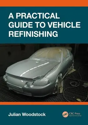 Guide pratique de la remise en état des véhicules - A Practical Guide to Vehicle Refinishing