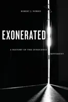 Exonéré : Une histoire du mouvement pour l'innocence - Exonerated: A History of the Innocence Movement