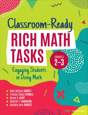 Tâches mathématiques riches pour la préparation de la classe, 2e et 3e années : inciter les élèves à faire des mathématiques - Classroom-Ready Rich Math Tasks, Grades 2-3: Engaging Students in Doing Math