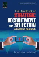 Manuel de recrutement et de sélection stratégiques : Une approche systémique - Handbook of Strategic Recruitment and Selection: A Systems Approach