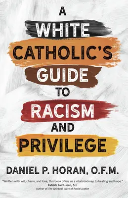Guide du racisme et des privilèges à l'usage des catholiques blancs - A White Catholic's Guide to Racism and Privilege