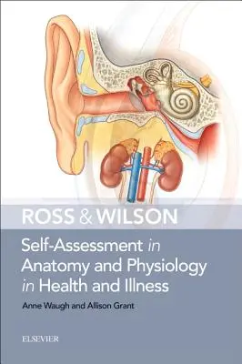 L'auto-évaluation de Ross & Wilson en anatomie et physiologie de la santé et de la maladie - Ross & Wilson Self-Assessment in Anatomy and Physiology in Health and Illness