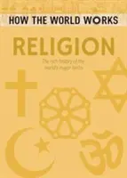 Comment fonctionne le monde : Religion - La riche histoire des principales religions du monde - How the World Works: Religion - The rich history of the world's major faiths