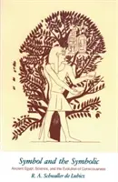 Le symbole et le symbolique : L'Égypte ancienne, la science et l'évolution de la conscience - Symbol and the Symbolic: Ancient Egypt, Science, and the Evolution of Consciousness