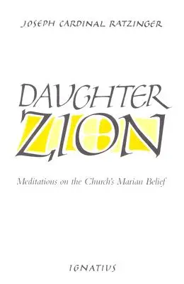 Fille de Sion : Méditations sur la foi mariale de l'Église - Daughter Zion: Meditations on the Church's Marian Belief