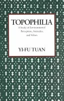 Topophilie : Une étude des perceptions, attitudes et valeurs environnementales - Topophilia: A Study of Environmental Perceptions, Attitudes, and Values