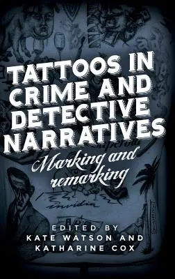 Les tatouages dans les récits de crime et de détective : Marquer et remarquer - Tattoos in crime and detective narratives: Marking and remarking