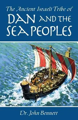 L'ancienne tribu israélienne de Dan et les peuples de la mer - The Ancient Israeli Tribe of Dan and the Sea Peoples