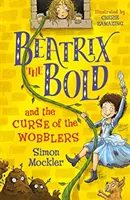 Beatrix l'audacieuse et la malédiction des Wobblers - Beatrix the Bold and the Curse of the Wobblers