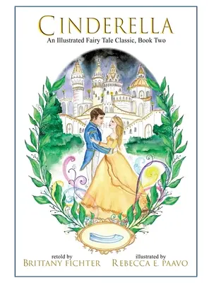 Cendrillon : Un conte de fées classique illustré - Cinderella: An Illustrated Fairy Tale Classic