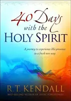 40 jours avec le Saint-Esprit : Un voyage pour expérimenter sa présence d'une manière toute nouvelle - 40 Days with the Holy Spirit: A Journey to Experience His Presence in a Fresh New Way