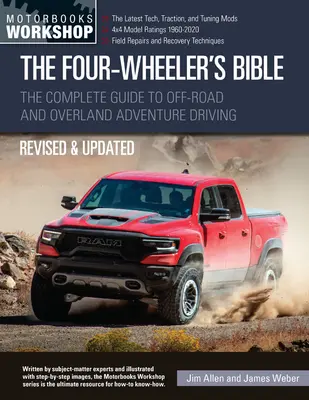 La bible du 4x4 : Le guide complet de la conduite hors route et de l'aventure en milieu rural - The Four-Wheeler's Bible: The Complete Guide to Off-Road and Overland Adventure Driving