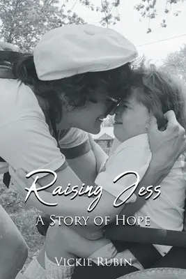 Élever Jess : une histoire d'espoir - Raising Jess: A Story of Hope