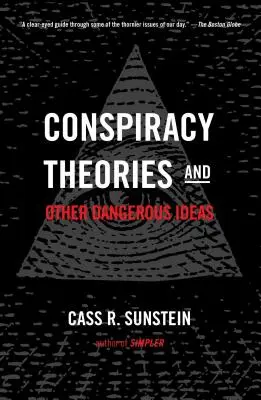 Théories du complot et autres idées dangereuses - Conspiracy Theories and Other Dangerous Ideas