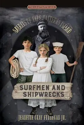 Surfeurs et naufrageurs : Les esprits de l'île du Cap Hatteras - Surfmen and Shipwrecks: Spirits of Cape Hatteras Island