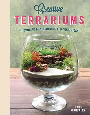 Terrariums créatifs : 33 mini-jardins modernes pour votre maison - Creative Terrariums: 33 Modern Mini-Gardens for Your Home