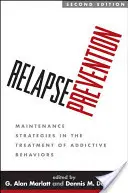 Prévention de la rechute : Stratégies de maintien dans le traitement des comportements addictifs - Relapse Prevention: Maintenance Strategies in the Treatment of Addictive Behaviors
