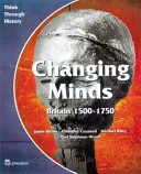 Changing Minds Britain 1500-1750 Livre de l'élève - Changing Minds Britain 1500-1750 Pupil's Book