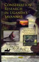 Recherche sur la conservation dans les savanes de l'Ouganda - Examen de l'histoire du parc, de la recherche appliquée et de l'application de la recherche à la gestion du parc - Conservation Research in Uganda's Savannas - A Review of Park History, Applied Research, & Application of Research to Park Management