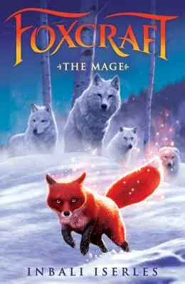 Le Mage (Foxcraft, Livre 3), 3 - The Mage (Foxcraft, Book 3), 3
