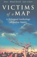 Victimes d'une carte : Une anthologie bilingue de poésie arabe - Victims of a Map: A Bilingual Anthology of Arabic Poetry