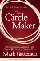 Le faiseur de cercles : Prier en cercle autour de vos plus grands rêves et de vos plus grandes peurs - The Circle Maker: Praying Circles Around Your Biggest Dreams and Greatest Fears