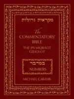 La Bible des commentateurs : Nombres : La Bible des Commentateurs : Nombres : La Rubin JPS Miqra'ot Gedolot - The Commentators' Bible: Numbers: The Rubin JPS Miqra'ot Gedolot