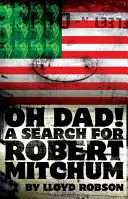 Oh Dad ! À la recherche de Robert Mitchum - Oh Dad!: A Search for Robert Mitchum