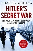 La guerre secrète d'Hitler - La campagne d'espionnage nazie contre les Alliés - Hitler's Secret War - The Nazi Espionage Campaign Against the Allies