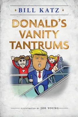 Les crises de vanité de Donald - Donald's Vanity Tantrums