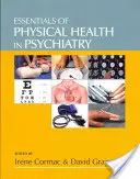 L'essentiel de la santé physique en psychiatrie - Essentials of Physical Health in Psychiatry