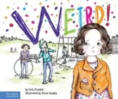 Bizarre ! Une histoire sur les brimades à l'école - Weird!: A Story about Dealing with Bullying in Schools