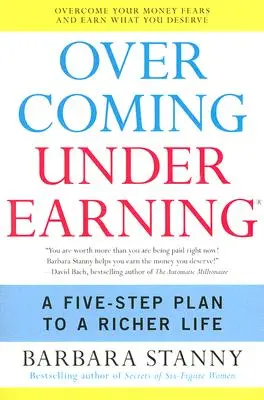 Surmonter le sous-apprentissage : Un plan en cinq étapes pour une vie plus riche - Overcoming Underearning: A Five-Step Plan to a Richer Life