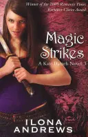 La magie frappe - Un roman de Kate Daniels : 3 - Magic Strikes - A Kate Daniels Novel: 3